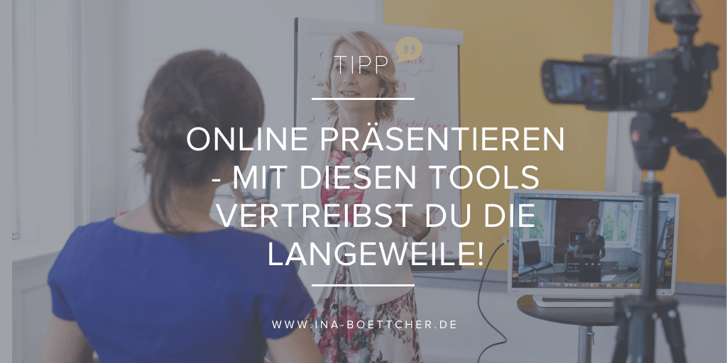 Online Prasentieren Mit Diesen Tools Vertreibst Du Die Langeweile Ina Bottcher